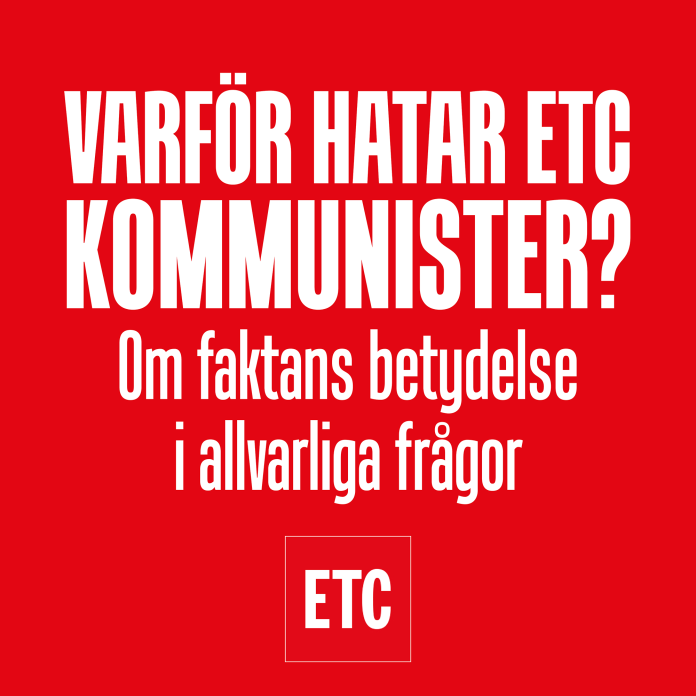 Varför hatar ETC kommunister?