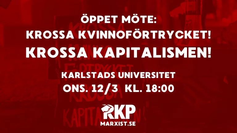 Öppet möte: Krossa kvinnoförtrycket! Krossa kapitalismen!